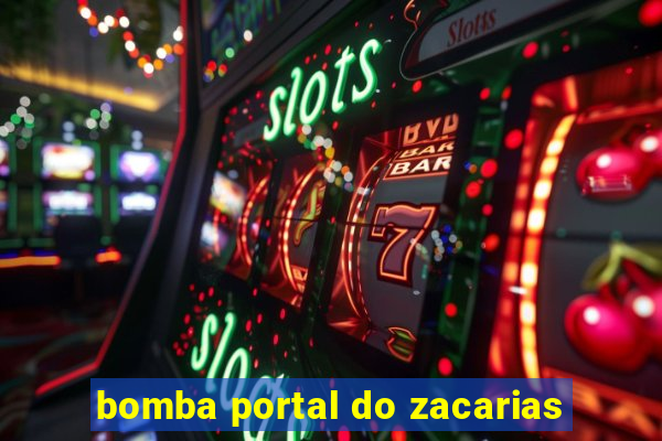 bomba portal do zacarias